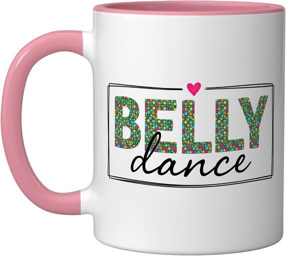 Belly Dance Belly Dancing Belly Dancer Raqs Sharki Ceramic Mug