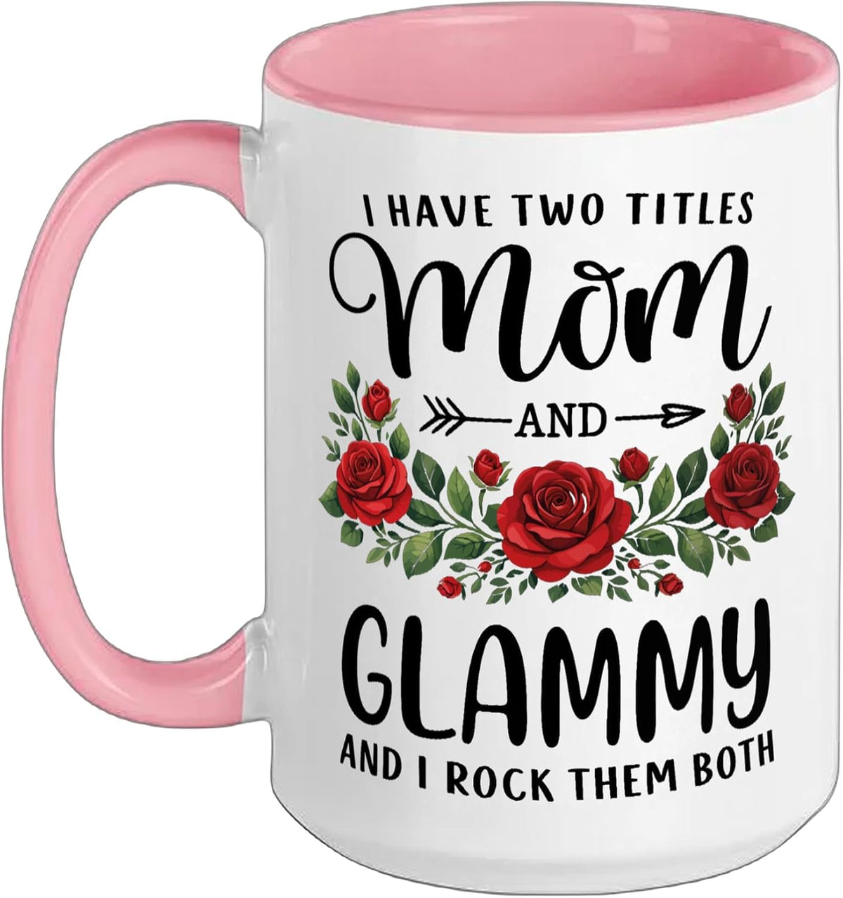 I Have Two Titles Mom And Glammy Mothers Day Floral Ceramic Mug
