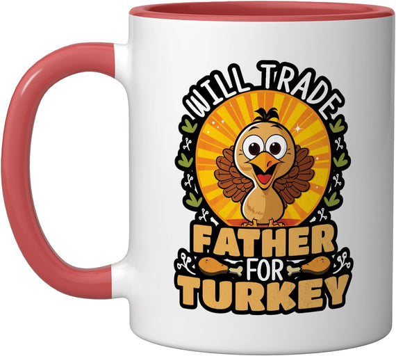 Will Trade Father Turkey Thanksgiving Ceramic Mug