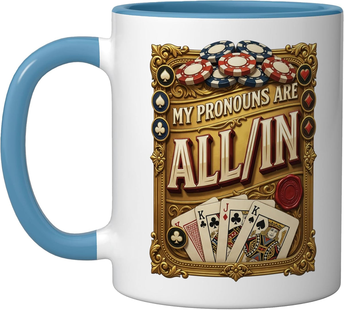 My Pronouns Are All In Poker Cards Chips Casino Ceramic Mug