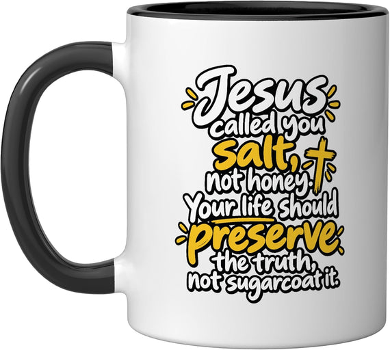 Jesus Called You Salt Not Honey Christian Faith Ceramic Mug