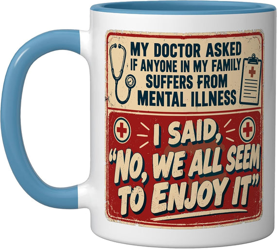 Funny Doctor Sarcasm Mental Health Medical Humor Men & Ceramic Mug