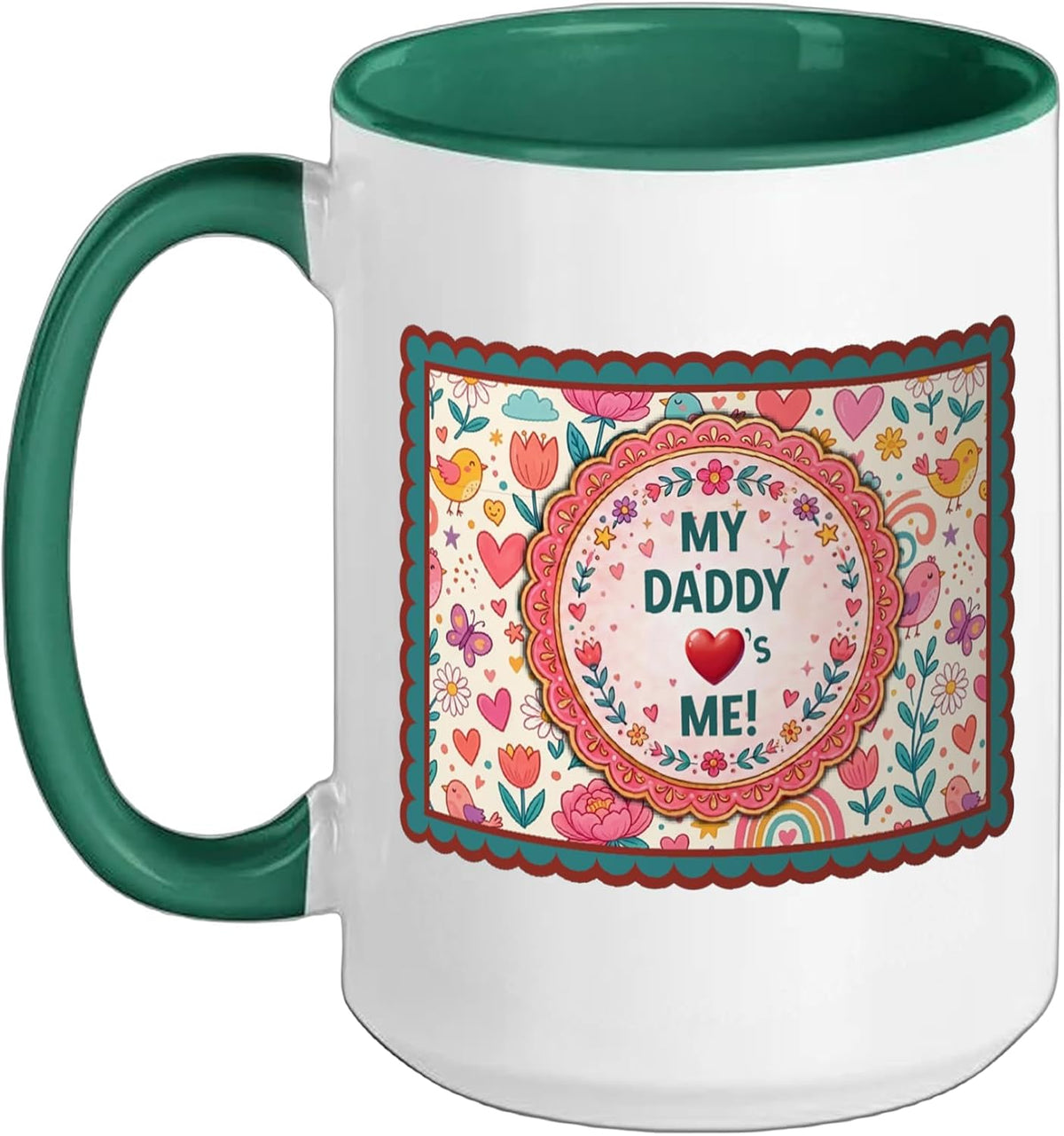 My Daddy Loves Me Heart Floral Fathers Day Ceramic Mug