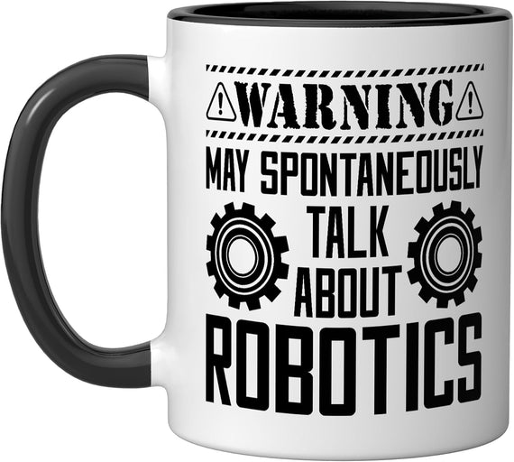 Warning May Spontaneously Talk About Robotics Programming Ceramic Mug