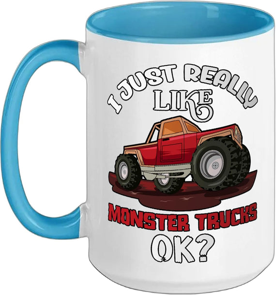 I Just Really Like Monster Trucks Quote Ceramic Mug