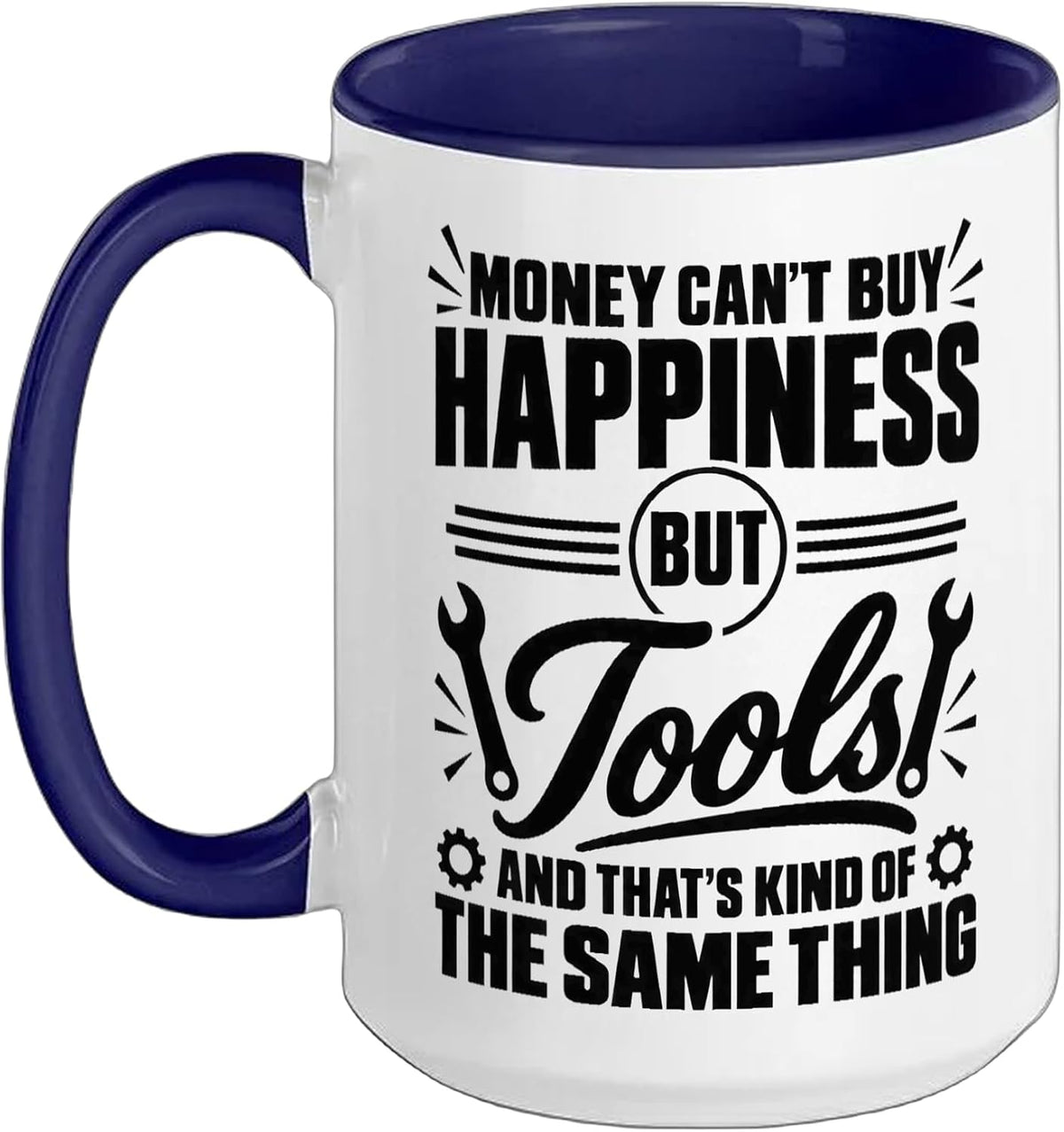 Money Can't Buy Happiness But Tools Handyman Builder Men Ceramic Mug