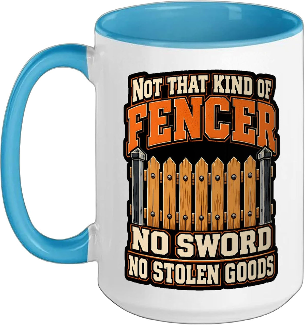 Not That Kind Of Fencer Fence Installer Funny Ceramic Mug