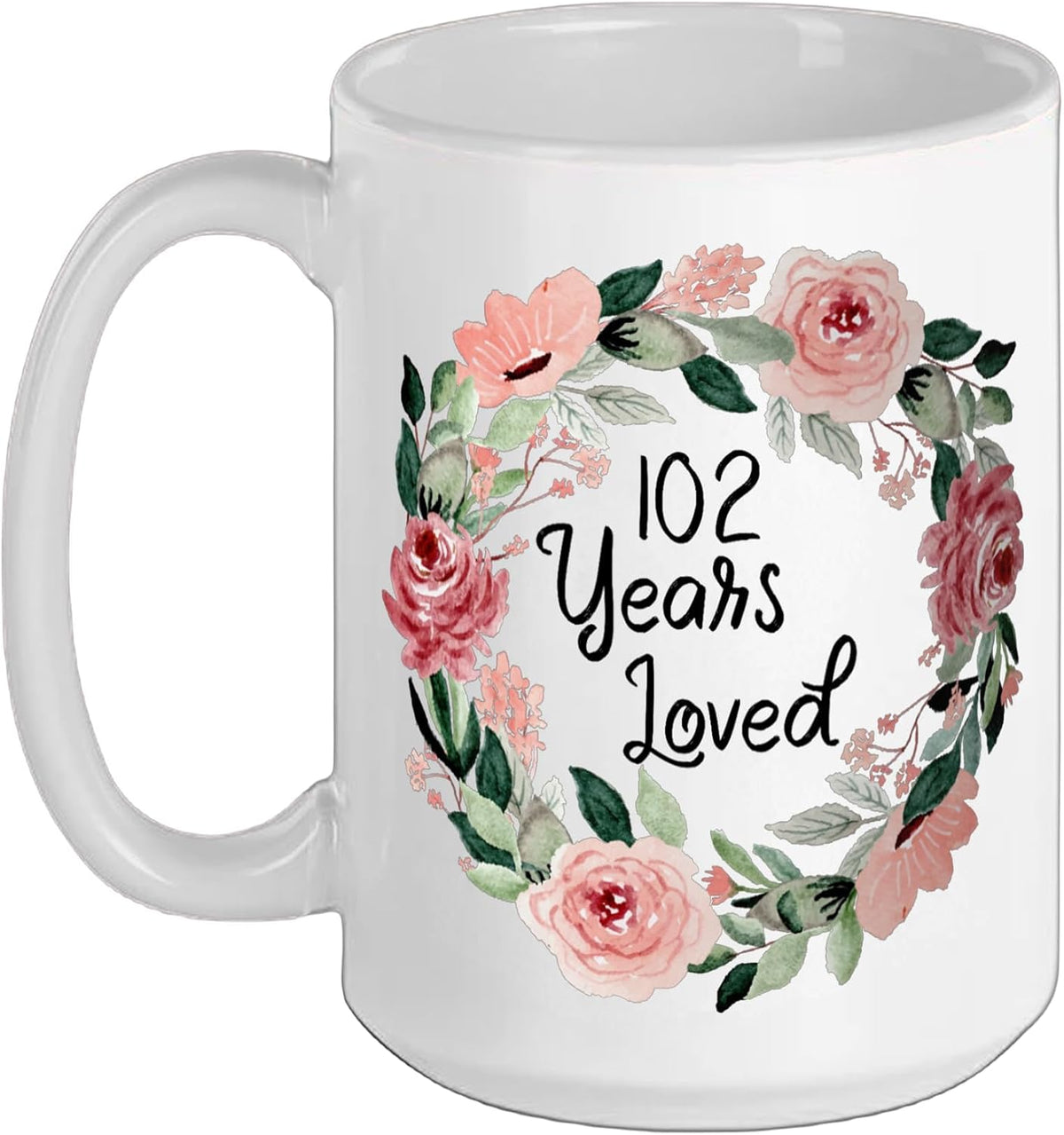 102 Years Loved Women Men 102 Years Old 102th Birthday Ceramic Mug