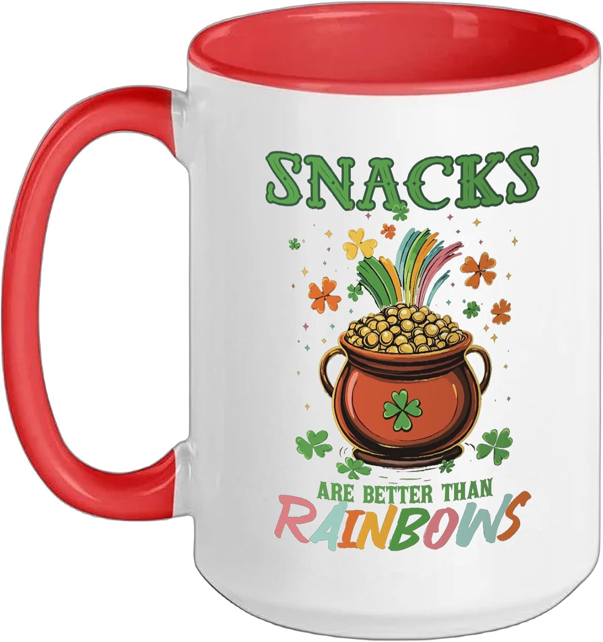 St Patricks Day Snacks Are Better Than Rainbows Ceramic Mug