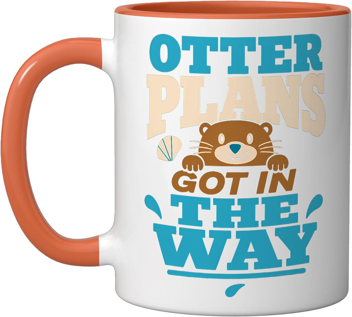 Otter Plans Got In The Way Funny Otter Ceramic Mug