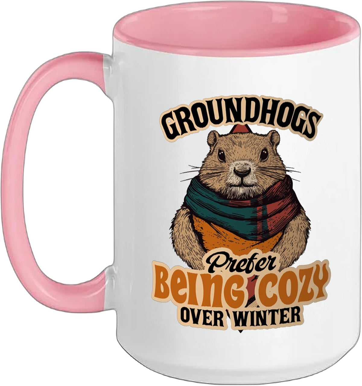 Groundhogs Prefer Being Cozy Over Winter February Ceramic Mug