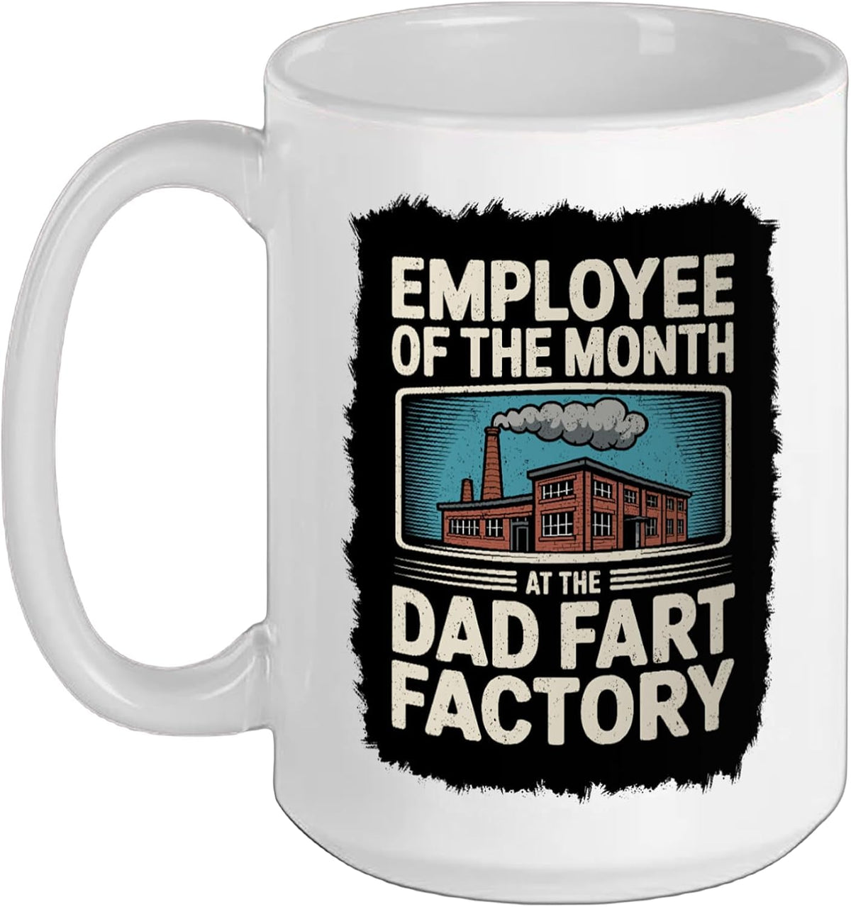 Dad Joke Employee Of The Month At The Dad Fart Factory Ceramic Mug