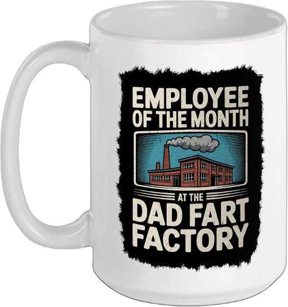 Dad Joke Employee Of The Month At The Dad Fart Factory Ceramic Mug