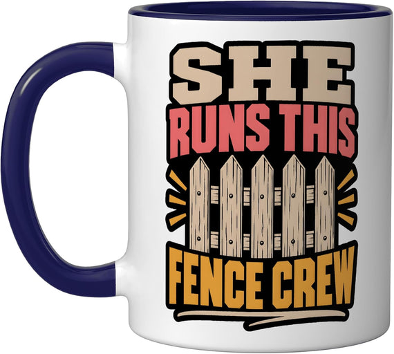 She Runs This Fence Crew Fence Installer Ceramic Mug