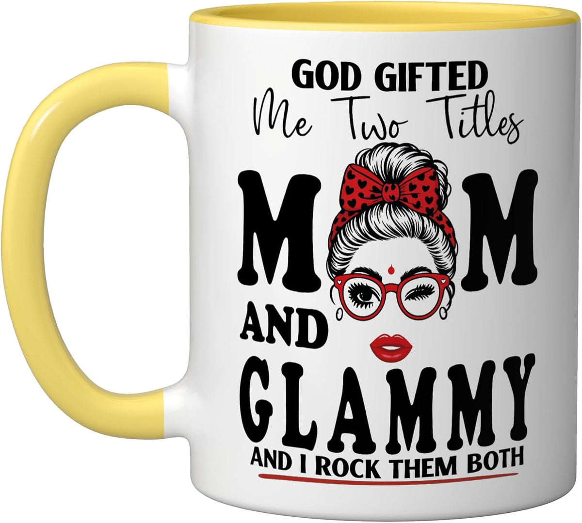 God Gifted Me Two Titles Mom And Glammy Ceramic Mug