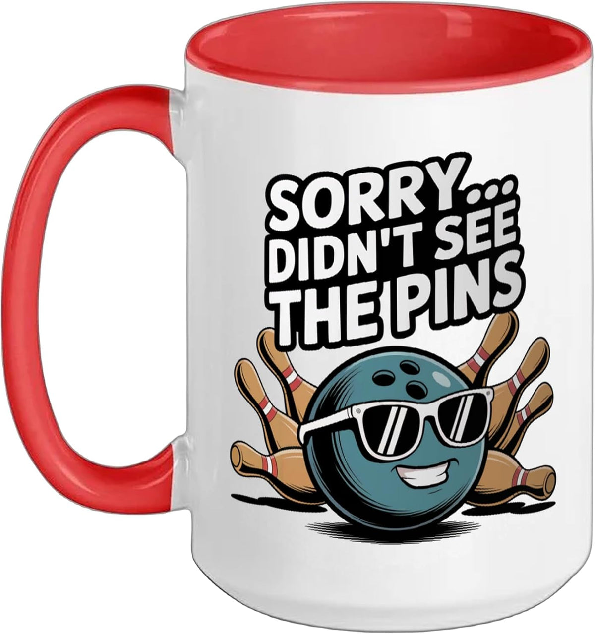 Sorry Didn’T See The Pins Design Bowling Lover And Bowling Ceramic Mug