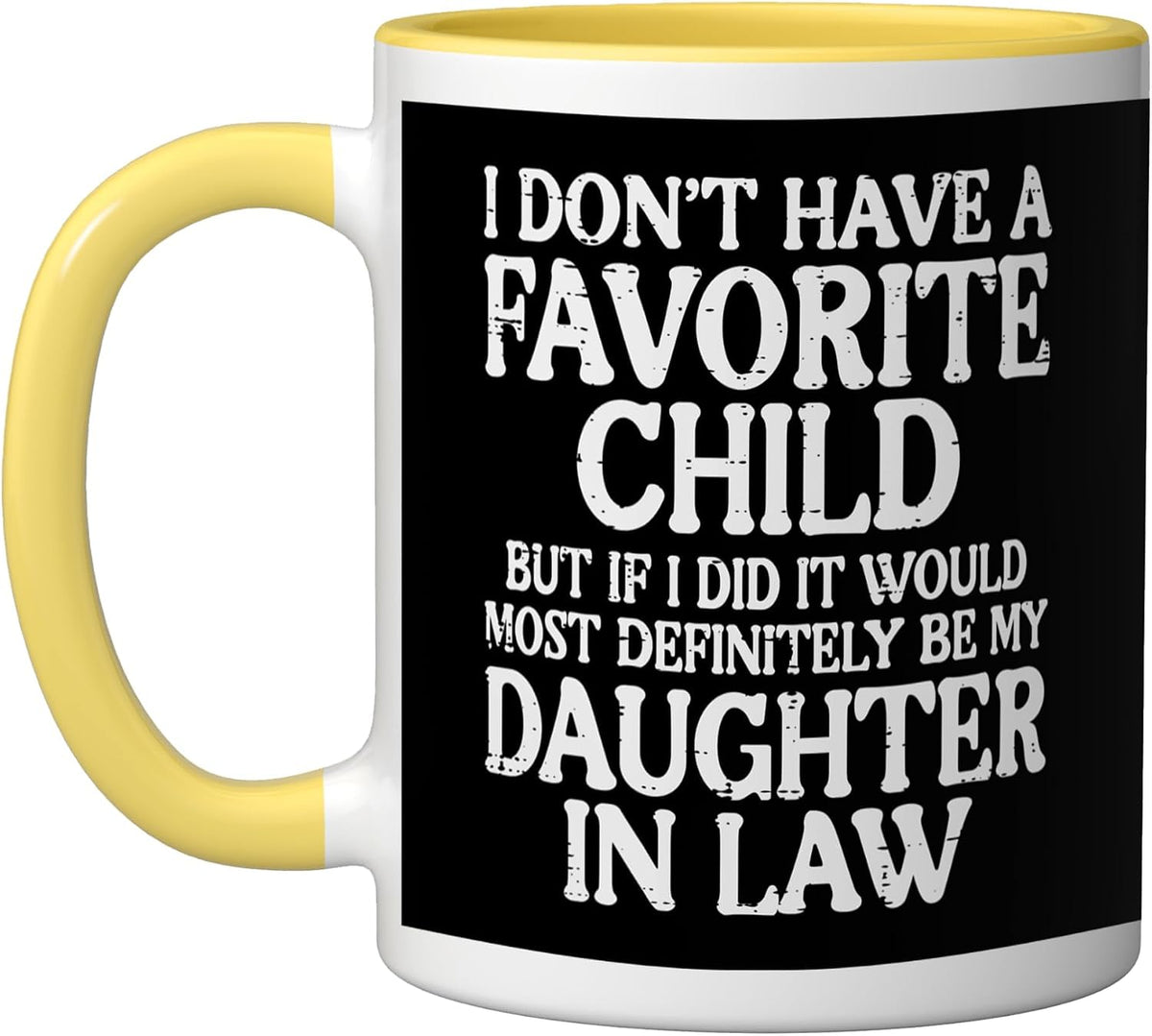 Dont Have Favorite Child Daughter In Law Fathers Day Dad Ceramic Mug