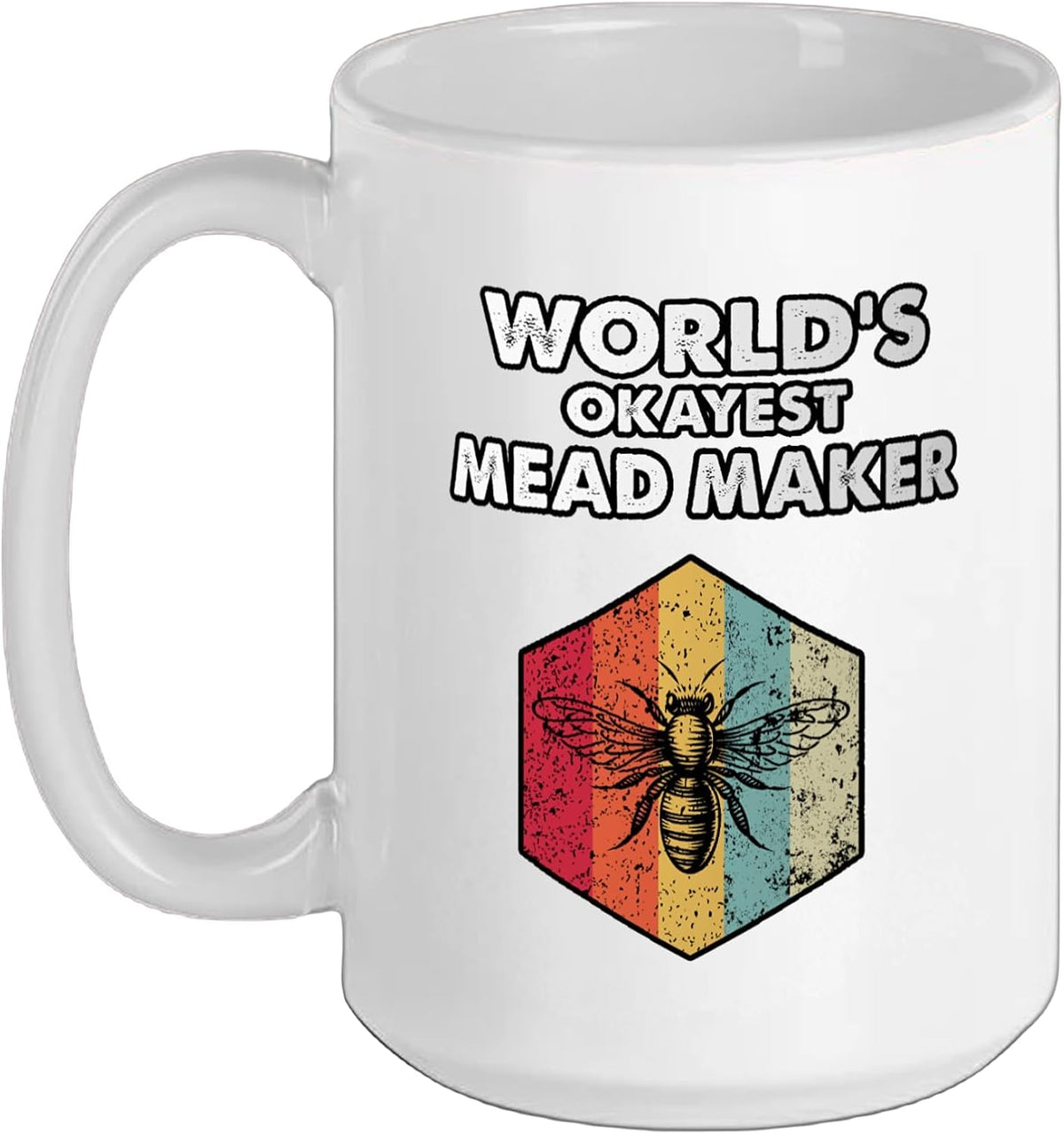Okayest Mead Maker Meadmaking Mead Homebrew Brewer Men's Ceramic Mug