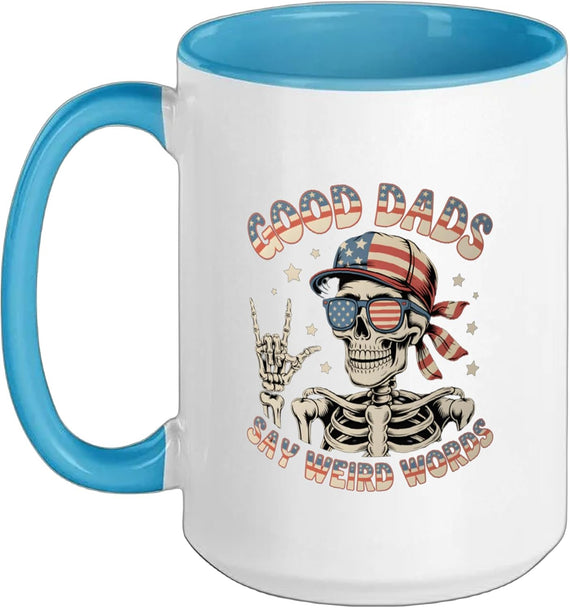 Good Dads Say Weird Words Fathers Day Funny Skeleton Papa Ceramic Mug