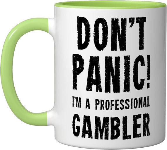 Don't Panic I'm A Professional Gambler Ceramic Mug
