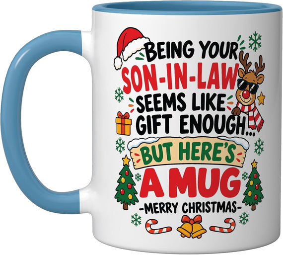 Being Your Son-In-Law Seems Like Gift Enough Funny Christmas Mug