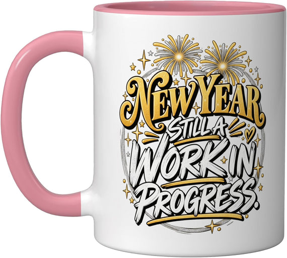 Year Still Work Progress Years Eve Ceramic Mug
