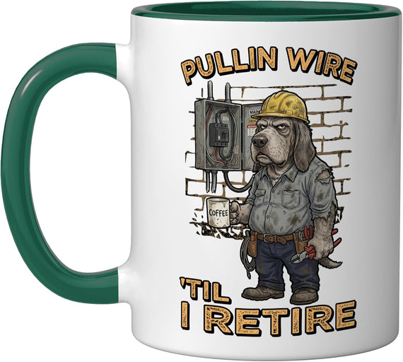 Electrician Pullin Wire Till I Retire Ceramic Mug