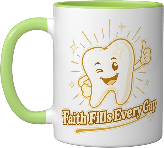 Faith Fills Every Gap Dentist Dental Ceramic Mug