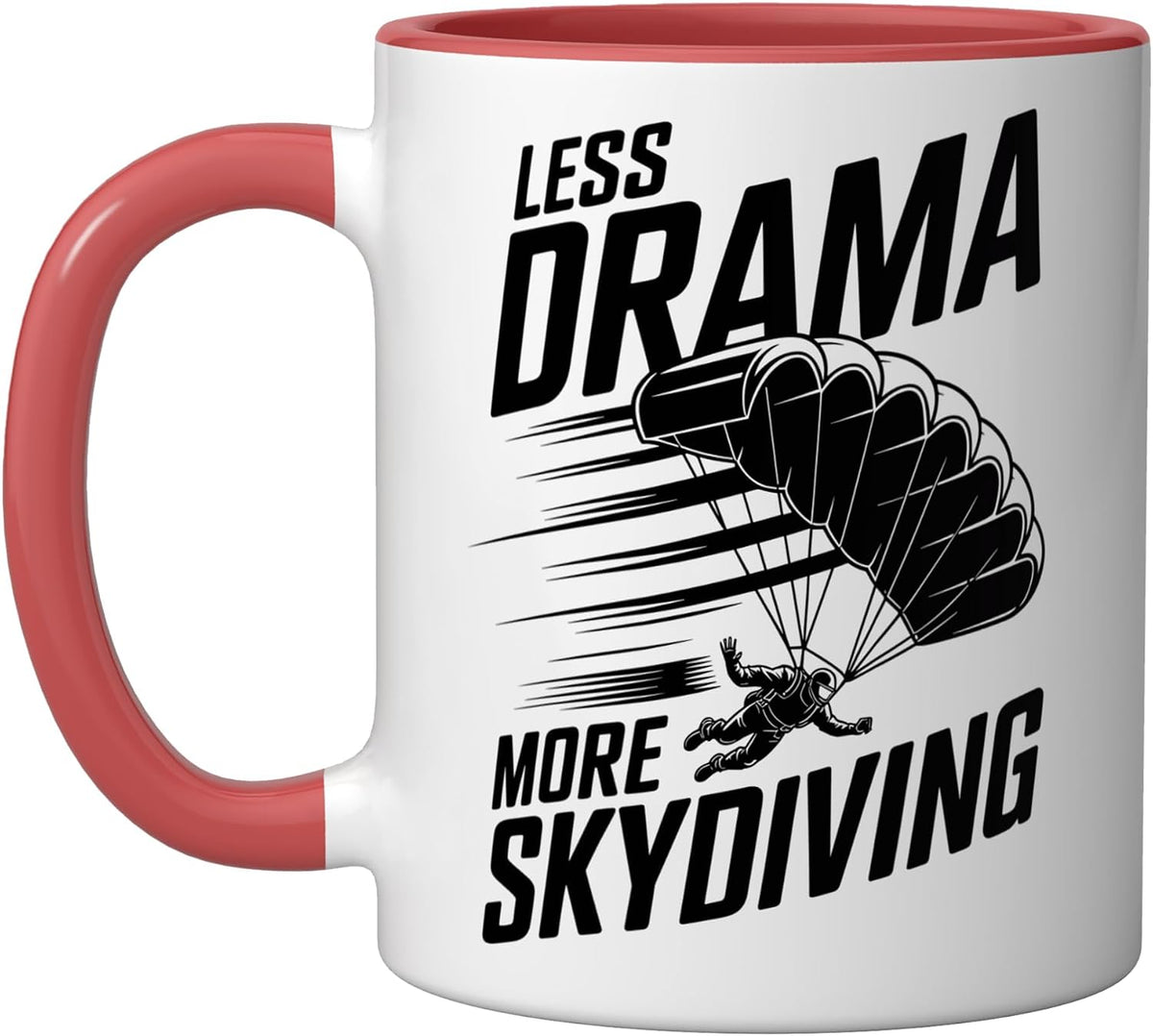 Less Drama More Skydiving Funny Ceramic Mug
