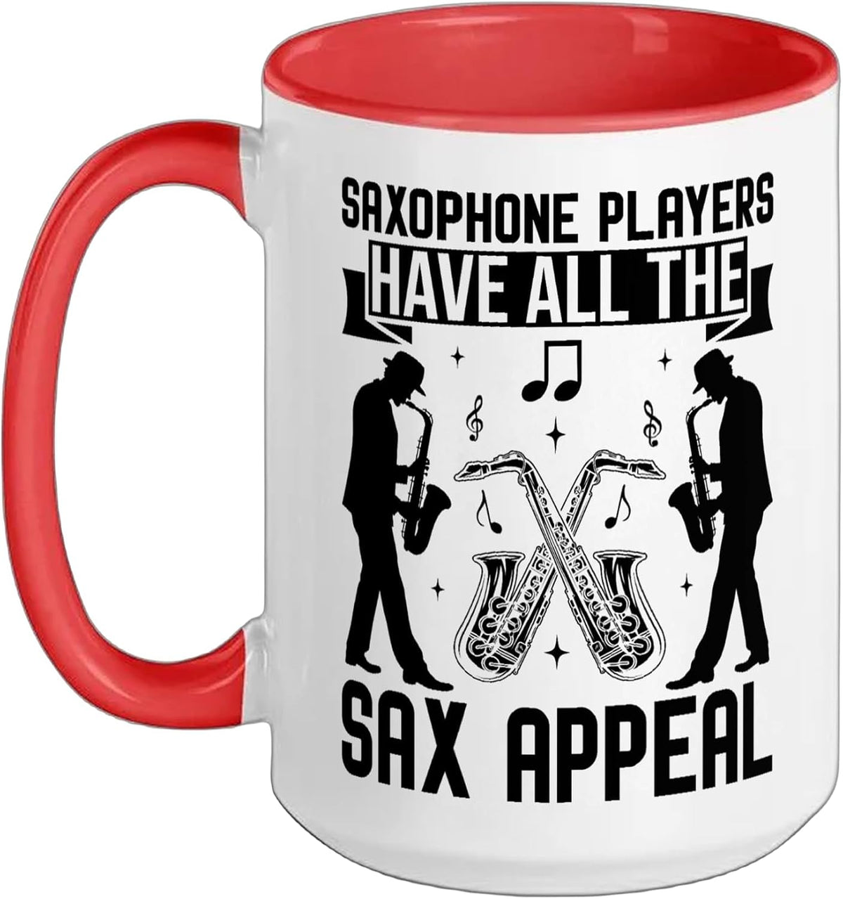 Saxophone Players Have All The Sax Appeal Saxophonist Ceramic Mug