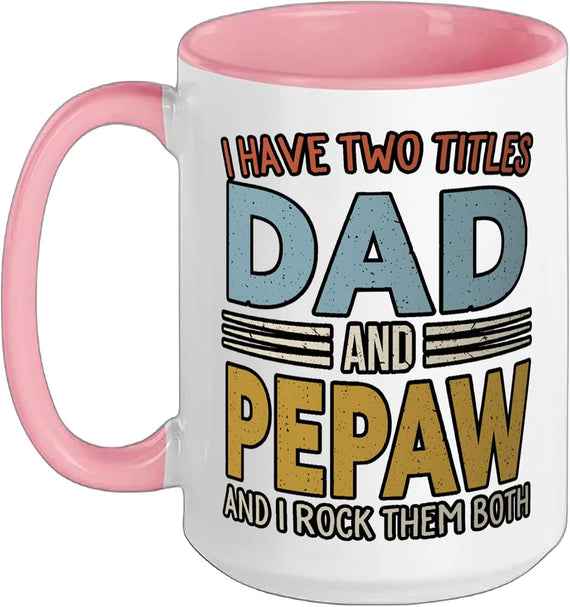 I Have Two Titles Dad And Pepaw Retro Father’S Day Ceramic Mug