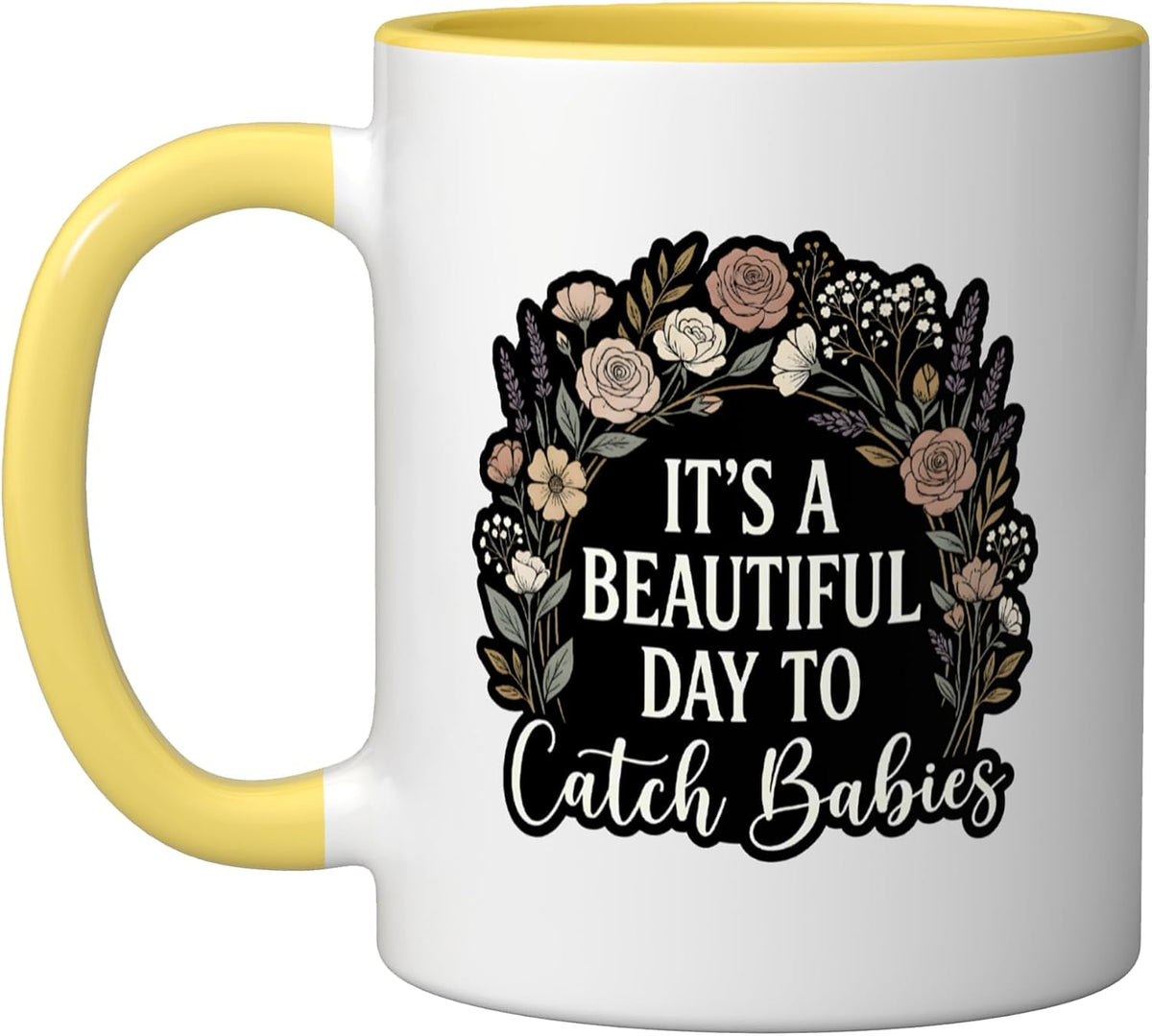 Beautiful Day To Catch Babies L&D Nurse Ceramic Mug