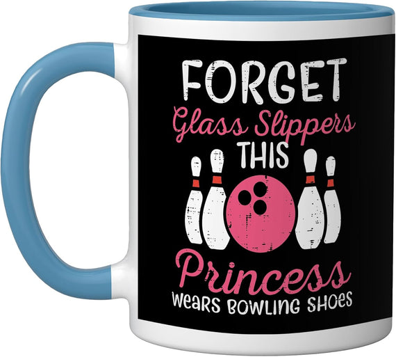Forget Glass Slippers Bowling Shoes Bowler Women Girls Ceramic Mug