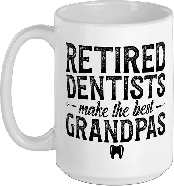 Retired Dentist Grandpa Dentist Retirement Dentist Ceramic Mug