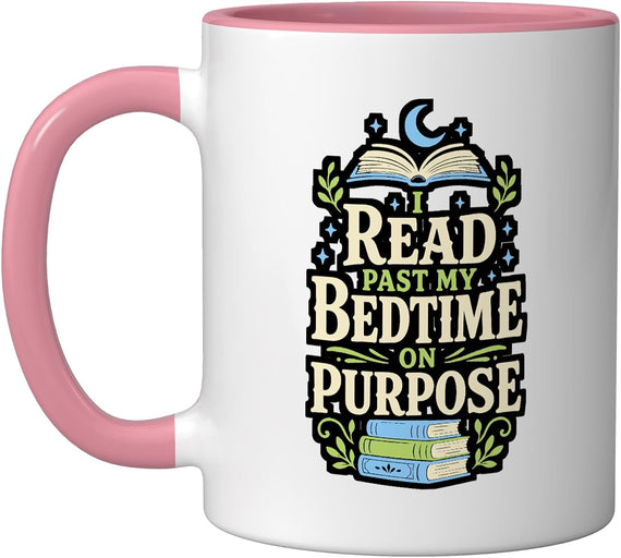 I Read Past My Bedtime On Purpose Bookworm Ceramic Mug