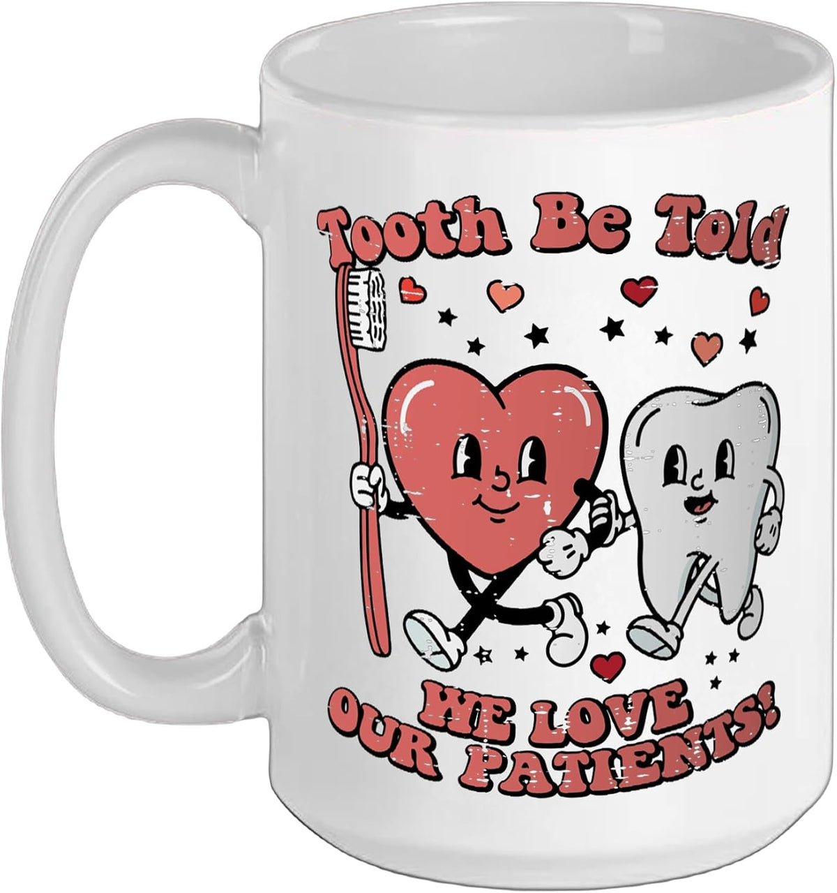 Valentines Day Dentist Tooth Be Told Funny Dental Women Ceramic Mug