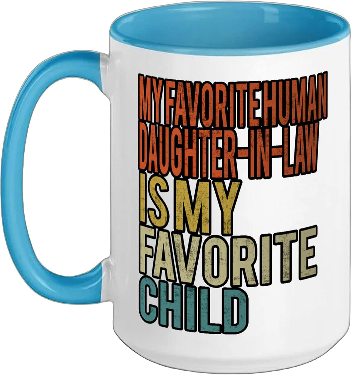 My Favorite Human Daughter-In-Law Is My Favorite Child Ceramic Mug