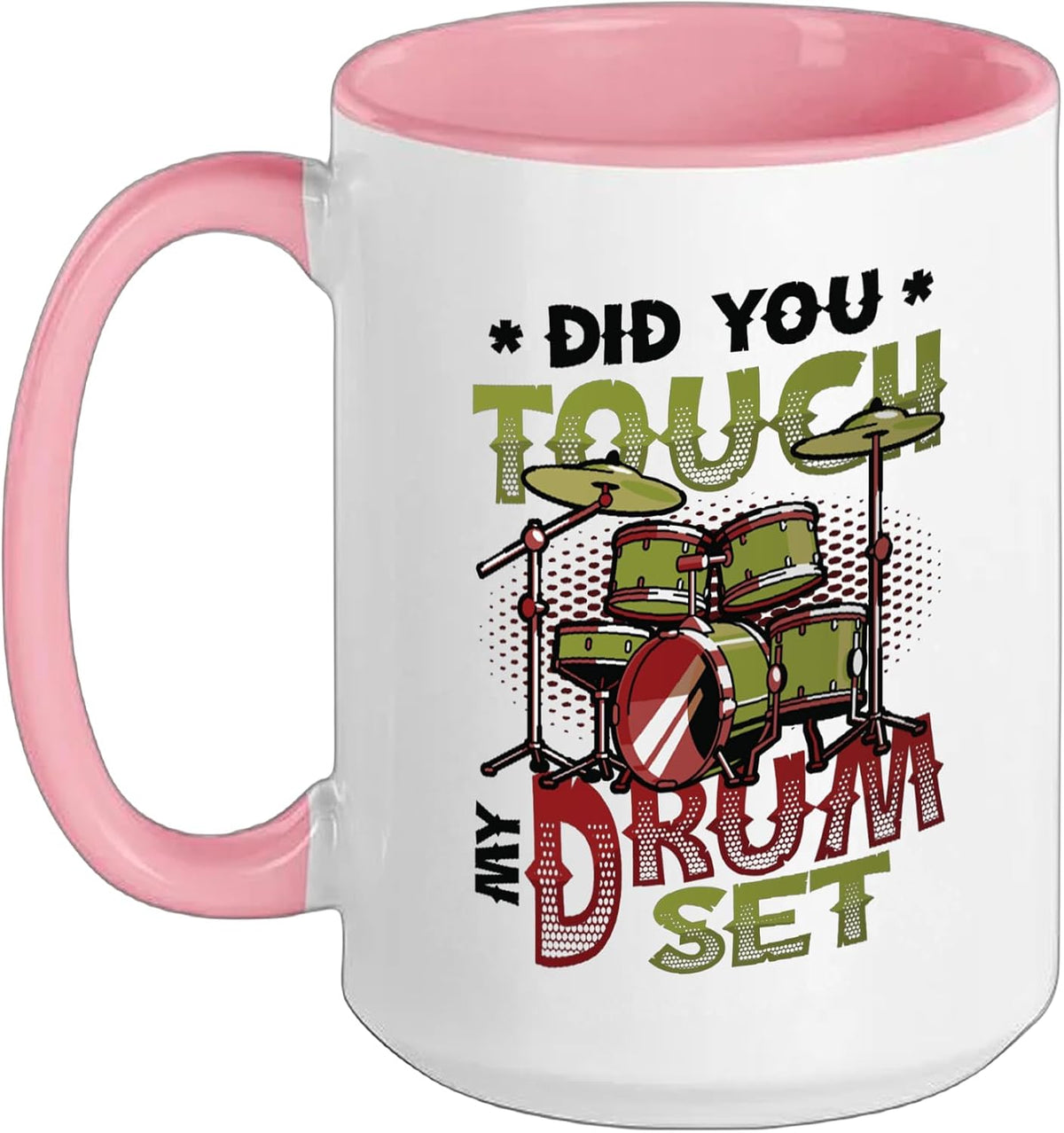 Drummers Did You Touch My Drum Set Drum Ceramic Mug