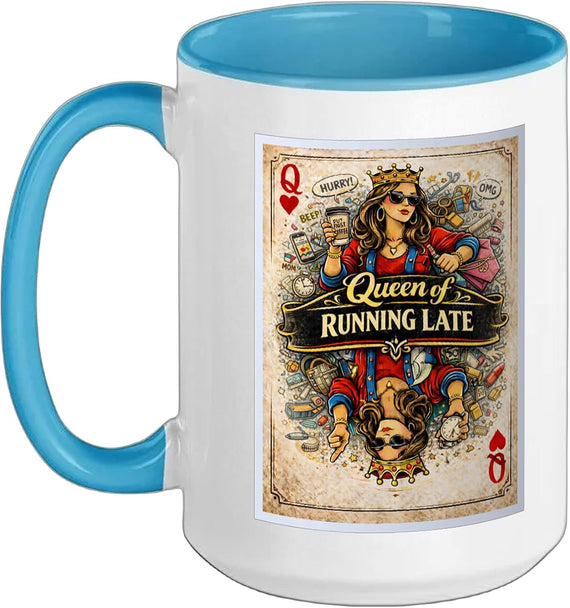 Running Late Card Mom Wife Mother Queen Parody Gift Ceramic Mug