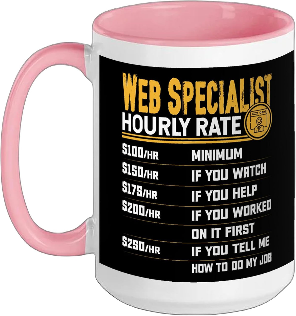 Web Specialist Hourly Rate - Funny Web Developer Ceramic Mug