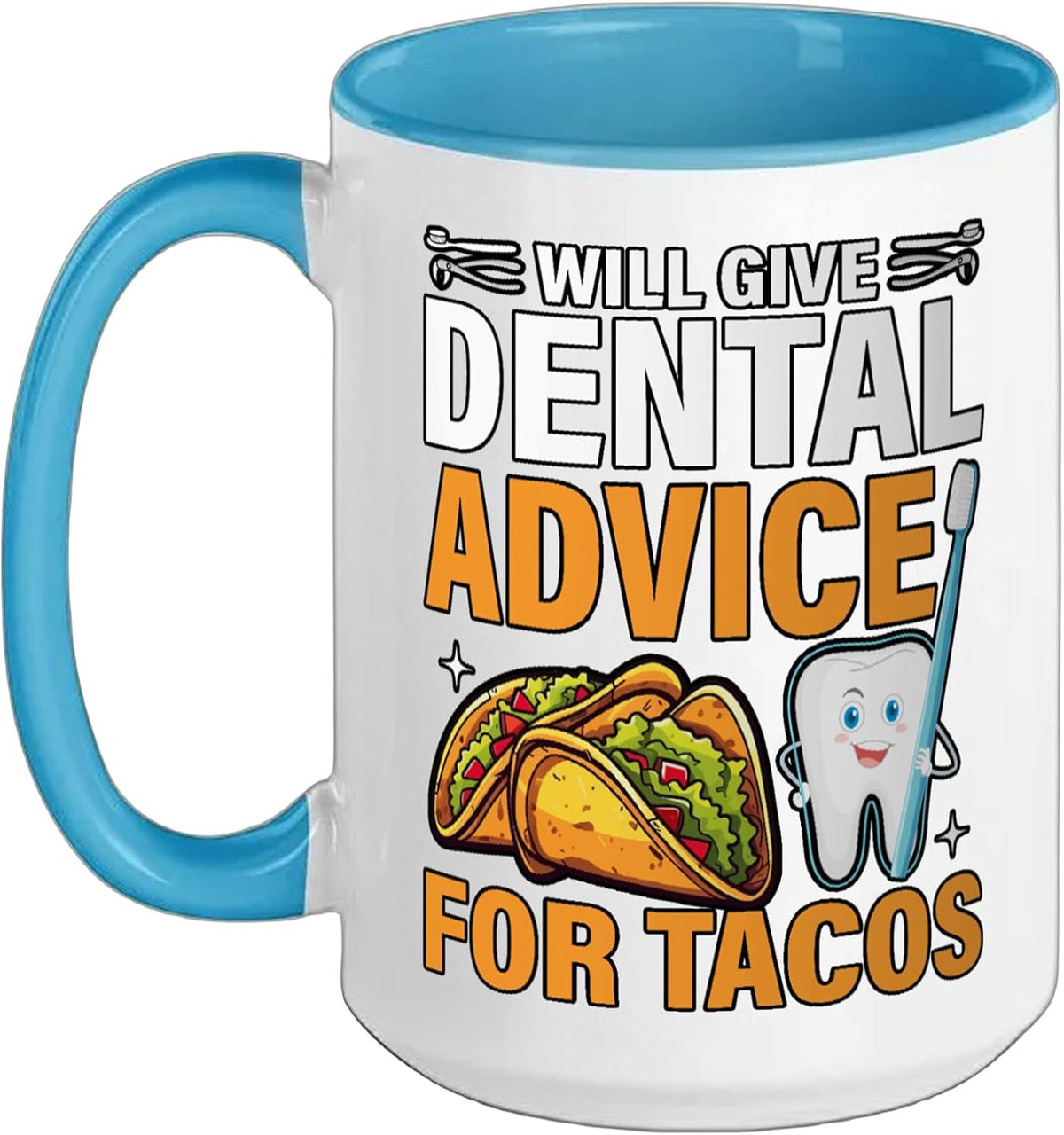 Will Give Dental Advice For Tacos Tooth Dental Ceramic Mug