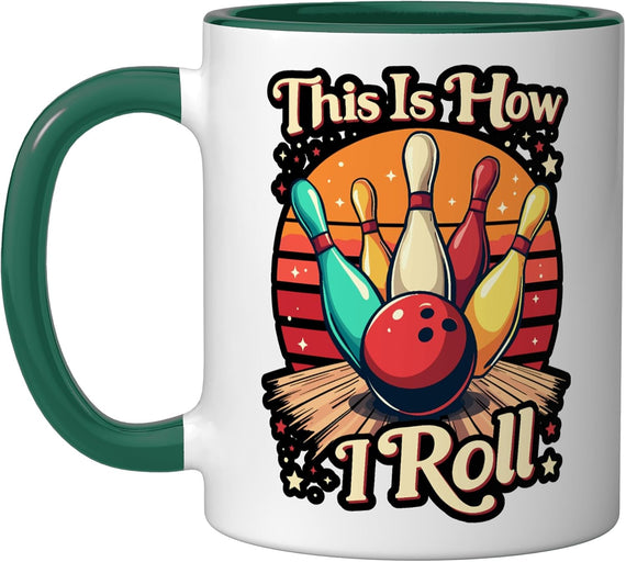 This Is How I Roll, Bowling, Men Women Kids, Funny Bowler Ceramic Mug
