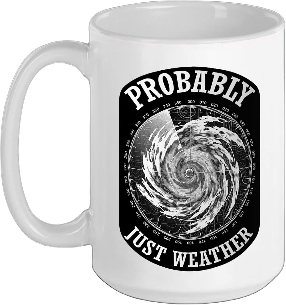 Probably Just Weather Radar Storm Funny Ceramic Mug