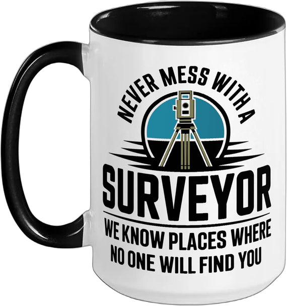Never Mess With A Surveyor Ceramic Mug