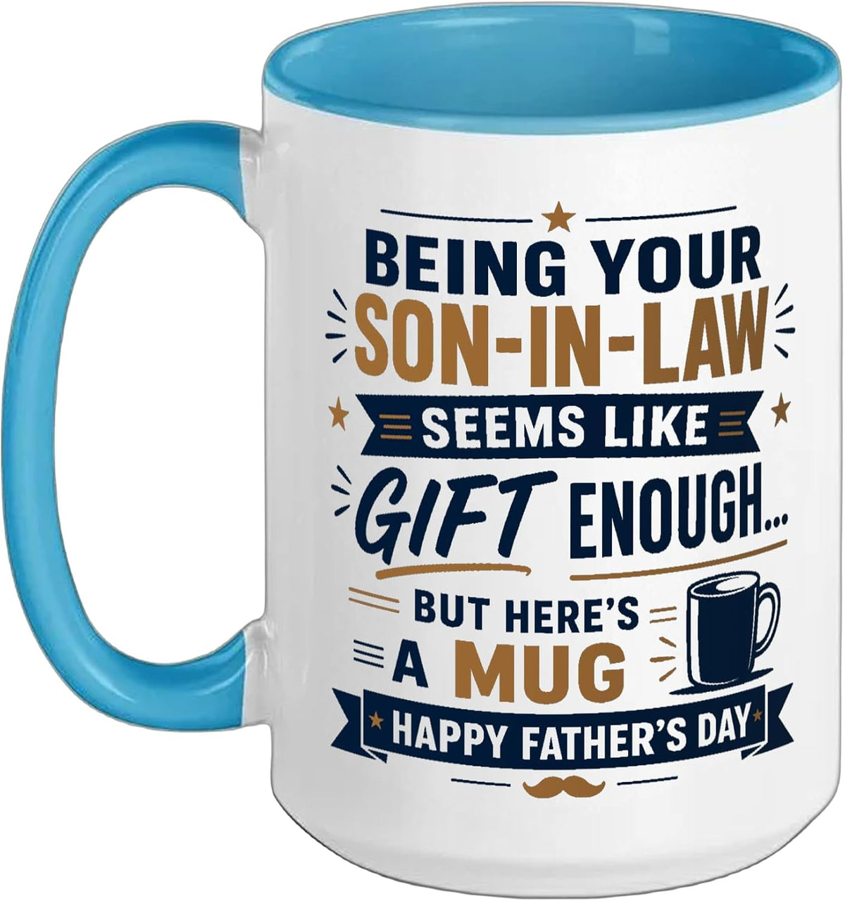 Being Your Son In Law Seems Like Enough Happy Fathers Day Ceramic Mug