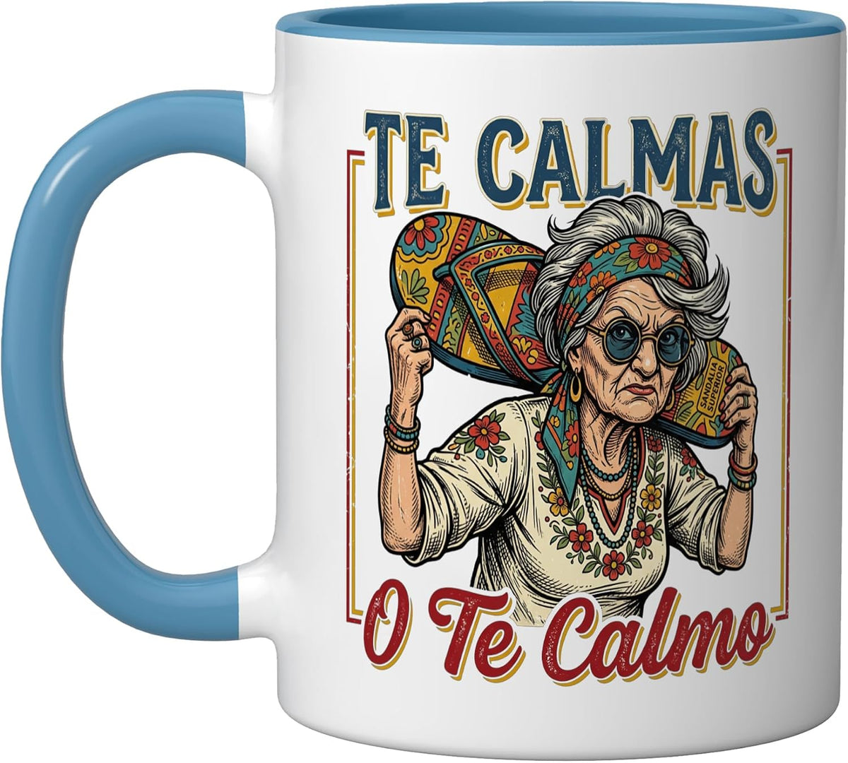 Te Calmas O Te Calmo Abuela Chancla Mexican Grandma Ceramic Mug