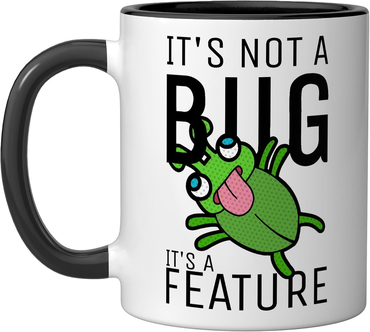 Not A Bug It's A Feature Coder Engineer Software Developer Ceramic Mug