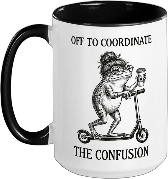 Off To Coordinate The Confusion Chaos Coordinator Mother Ceramic Mug