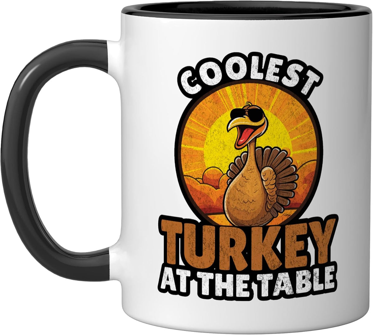 Coolest Turkey At The Table Funny Thanksgiving Ceramic Mug