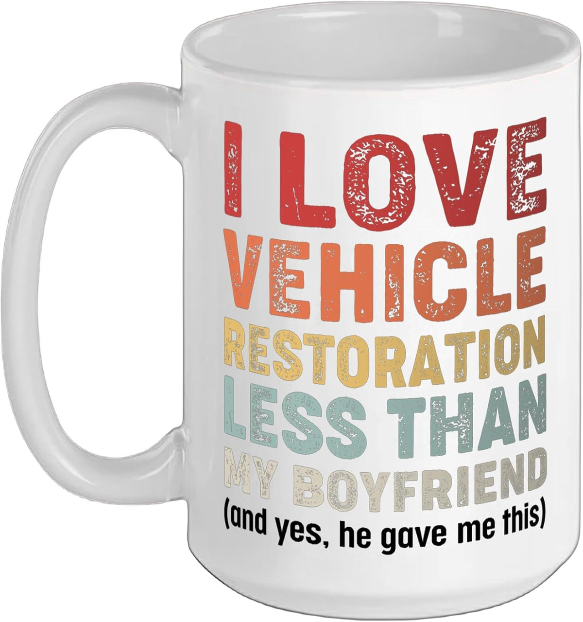 I Love Vehicle Restoration Less Than My Boyfriend Cars Ceramic Mug